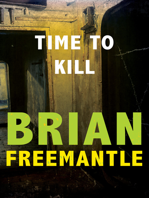 Title details for Time to Kill by Brian Freemantle - Available